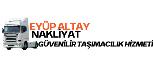 EyupAltay Nakliyat - Güvenilir ve Profesyonel Taşımacılık Hizmetleri